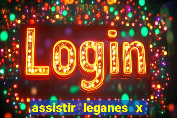 assistir leganes x real madrid ao vivo online gratis